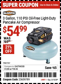 Harbor Freight Coupon MCGRAW 3 GALLON, 110 PSI OIL-FREE LIGHT-DUTY PANCAKE AIR COMPRESSOR Lot No. 57567 Expired: 3/15/26 - $54.99
