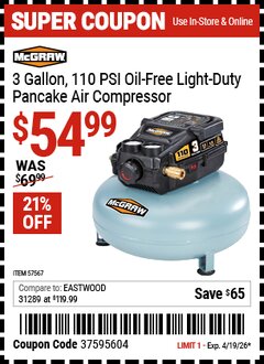 Harbor Freight Coupon MCGRAW 3 GALLON, 110 PSI OIL-FREE LIGHT-DUTY PANCAKE AIR COMPRESSOR Lot No. 57567 Expired: 4/19/26 - $54.99