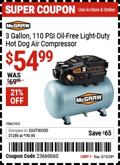 Harbor Freight Coupon MCGRAW 3 GALLON, 110 PSI OIL-FREE LIGHT-DUTY HOT DOG AIR COMPRESSOR Lot No. 57572 Expired: 3/15/26 - $54.99