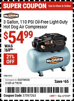 Harbor Freight Coupon MCGRAW 3 GALLON, 110 PSI OIL-FREE LIGHT-DUTY HOT DOG AIR COMPRESSOR Lot No. 57572 Expired: 4/19/26 - $54.99