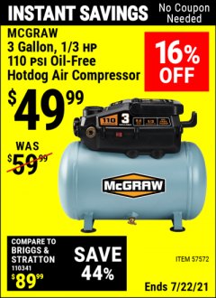 Harbor Freight Coupon MCGRAW 3 GALLON, 110 PSI OIL-FREE LIGHT-DUTY HOT DOG AIR COMPRESSOR Lot No. 57572 Expired: 7/22/21 - $49.99