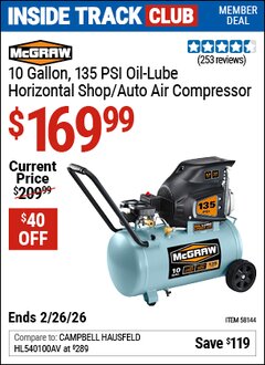 Harbor Freight Coupon MCGRAW 10 GALLON, 135 PSI OIL-LUBE HORIZONTAL SHOP/AUTO AIR COMPRESSOR Lot No. 58144 Valid: 12/31/69 - 2/26/26 - $169.99
