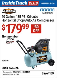 Harbor Freight ITC Coupon MCGRAW 10 GALLON, 135 PSI OIL-LUBE HORIZONTAL SHOP/AUTO AIR COMPRESSOR Lot No. 58144 Valid Thru: 7/30/26 - $179.99