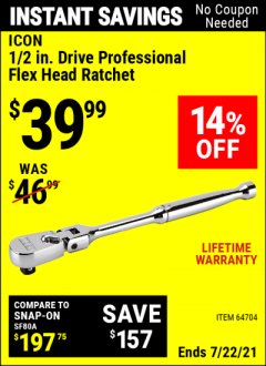 Harbor Freight Coupon ICON 1/2 IN. DRIVE PROFESSIONAL FLEX HEAD RATCHET Lot No. 64704 Expired: 7/22/21 - $39.99