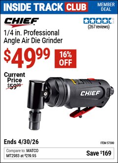 Harbor Freight Coupon CHIEF 1/4 IN. PROFESSIONAL ANGLE AIR DIE GRINDER Lot No. 57300 Valid: 12/31/69 - 4/30/26 - $49.99