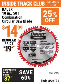 Harbor Freight ITC Coupon  BAUER 10 IN. 50T COMBINATION CIRCULAR SAW BLADE Lot No. 57096 Expired: 8/26/21 - $14.99