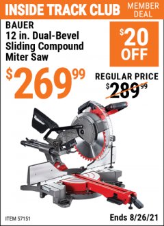 Harbor Freight ITC Coupon  BAUER 12 IN. DUAL-BEVEL SLIDING COMPOUND MITER SAW Lot No. 57151 Expired: 8/26/21 - $269.99