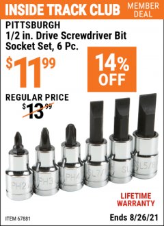 Harbor Freight ITC Coupon PITTSBURGH 1/2 IN. DRIVE SCREWDRIVER BIT SOCKET SET 6 PC. Lot No. 67881 Expired: 8/26/21 - $11.99