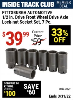 Harbor Freight ITC Coupon PITTSBURGH 1/2 IN. DRIVE FRONT-WHEEL DRIVE AXLE LOCKNUT SOCKET SET, 7-PIECE Lot No. 62842 Expired: 3/31/22 - $39.99