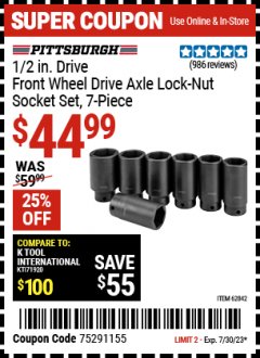 Harbor Freight Coupon PITTSBURGH 1/2 IN. DRIVE FRONT-WHEEL DRIVE AXLE LOCKNUT SOCKET SET, 7-PIECE Lot No. 62842 Expired: 7/30/23 - $44.99