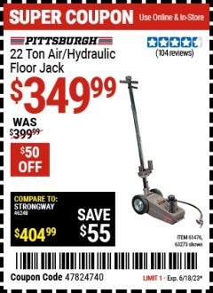 Harbor Freight Coupon PITTSBURGH AUTOMOTIVE 22 TON AIR/HYDRAULIC FLOOR JACK  Lot No. 61476/63273 Expired: 6/18/23 - $349.99
