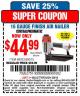 Harbor Freight Coupon 16 GAUGE FINISH AIR NAILER Lot No. 58122 Expired: 3/8/15 - $44.99
