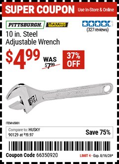Harbor Freight Coupon PITTSBURGH 10 IN. STEEL ADJUSTABLE WRENCH Lot No. 69554 Valid Thru: 8/16/26 - $4.99