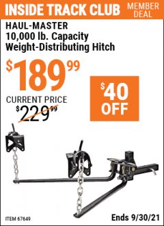 Harbor Freight ITC Coupon HAUL-MASTER 10,000 LB. CAPACITY WEIGHT-DISTRIBUTING HITCH Lot No. 67649 Expired: 9/30/21 - $189.99