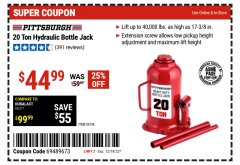 Harbor Freight Coupon PITTSBURGH 20 TON HYDRAULIC BOTTLE JACK Lot No. 56736 Expired: 12/18/22 - $44.99