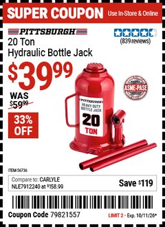 Harbor Freight Coupon PITTSBURGH 20 TON HYDRAULIC BOTTLE JACK Lot No. 56736 EXPIRES: 10/11/26 - $39.99