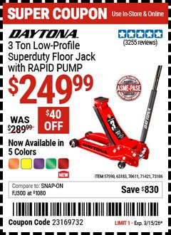 Harbor Freight Coupon DAYTONA 3 TON LOW-PROFILE SUPERDUTY FLOOR JACK WITH RAPID PUMP, SUNBURST METALLIC ORANGE Lot No. 57590/63183/70611/71421/73106 Expired: 3/15/26 - $249.99