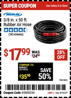 Harbor Freight Coupon MERLIN 3/8 IN. X 50 FT. RUBBER AIR HOSE Lot No. 58543 Expired: 6/19/22 - $17.99