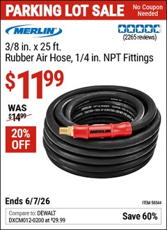 Harbor Freight Coupon MERLIN 3/8 IN. X 25 FT. RUBBER AIR HOSE, 1/4 IN. NPT FITTINGS Lot No. 58544 EXPIRES: 6/7/26 - $11.99