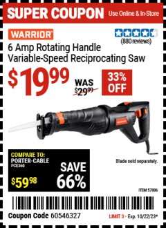 Harbor Freight Coupon WARRIOR 6 AMP ROTATING HANDLE VARIABLE SPEED RECIPROCATING SAW Lot No. 57806 Expired: 10/22/23 - $19.99