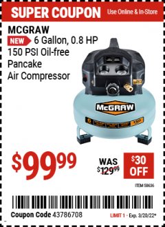 Harbor Freight Coupon MCGRAW 6 GALLON, 150 PSI OIL-FREE PANCAKE JOBSITE AIR COMPRESSOR Lot No. 58636 Expired: 3/20/22 - $99.99