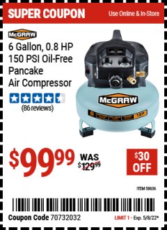 Harbor Freight Coupon MCGRAW 6 GALLON, 150 PSI OIL-FREE PANCAKE JOBSITE AIR COMPRESSOR Lot No. 58636 Expired: 5/8/22 - $99.99
