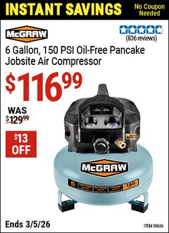 Harbor Freight Coupon MCGRAW 6 GALLON, 150 PSI OIL-FREE PANCAKE JOBSITE AIR COMPRESSOR Lot No. 58636 Valid Thru: 3/5/26 - $116.99