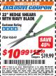 Harbor Freight ITC Coupon 22" HEDGE SHEARS WITH WAVY BLADE Lot No. 96849 Expired: 8/31/17 - $10.99
