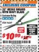 Harbor Freight ITC Coupon 22" HEDGE SHEARS WITH WAVY BLADE Lot No. 96849 Expired: 11/28/17 - $10.99