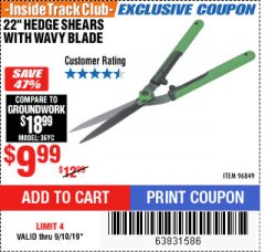 Harbor Freight ITC Coupon 22" HEDGE SHEARS WITH WAVY BLADE Lot No. 96849 Expired: 9/10/19 - $9.99