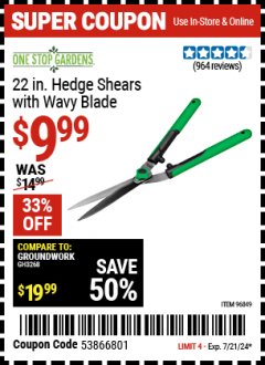 Harbor Freight Coupon ONE STOP GARDENS 22 IN. HEDGE SHEARS WITH WAVY BLADE Lot No. 96849 Expired: 7/21/24 - $9.99