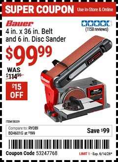 Harbor Freight Coupon BAUER 4 IN. X 36 IN. BELT AND 6 IN. DISC SANDER Lot No. 58339 Expired: 6/14/26 - $99.99
