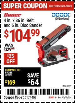Harbor Freight Coupon BAUER 4 IN. X 36 IN. BELT AND 6 IN. DISC SANDER Lot No. 58339 Expired: 10/23/22 - $104.99