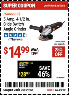 Harbor Freight Coupon WARRIOR 5 AMP, 4-1/2 IN. SLIDE SWITCH ANGLE GRINDER Lot No. 58092 Expired: 5/8/22 - $14.99