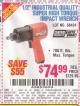 Harbor Freight Coupon 1/2" INDUSTRIAL QUALITY SUPER HIGH TORQUE IMPACT WRENCH Lot No. 62627/68424 Expired: 6/8/15 - $74.99