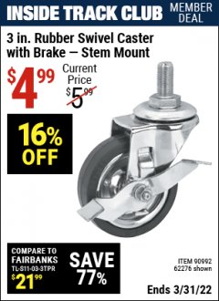 Harbor Freight ITC Coupon 3 IN. RUBBER SWIVEL CASTER WITH BRAKE - STEM MOUNT Lot No. 90992/62276 Expired: 3/31/22 - $4.99