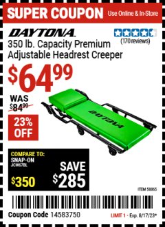 Harbor Freight Coupon DAYTONA 350 LB. CAPACITY PREMIUM ADJUSTABLE HEADREST CREEPER Lot No. 58865 Expired: 8/17/23 - $64.99