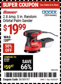 Harbor Freight Coupon BAUER 2.8 AMP, 5 IN. RANDOM ORBITAL PALM SANDER Lot No. 63999 Expired: 10/23/22 - $19.99