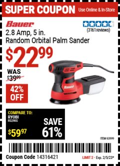 Harbor Freight Coupon BAUER 2.8 AMP, 5 IN. RANDOM ORBITAL PALM SANDER Lot No. 63999 Expired: 2/5/23 - $22.99