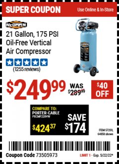 Harbor Freight Coupon MCGRAW 21 GALLON, 175 PSI OIL-FREE VERTICAL AIR COMPRESSOR Lot No. 64858/57259 Expired: 5/22/22 - $249.99