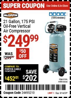 Harbor Freight Coupon MCGRAW 21 GALLON, 175 PSI OIL-FREE VERTICAL AIR COMPRESSOR Lot No. 64858/57259 Expired: 5/14/23 - $249.99