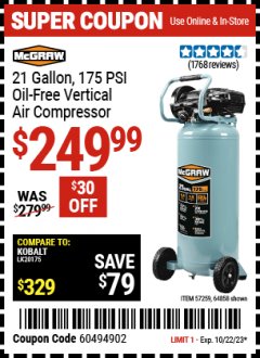 Harbor Freight Coupon MCGRAW 21 GALLON, 175 PSI OIL-FREE VERTICAL AIR COMPRESSOR Lot No. 64858/57259 Expired: 10/22/23 - $249.99