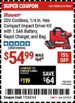 Harbor Freight Coupon BAUER 20V CORDLESS, 1/4" HEX COMPACT IMPACT DRIVER KIT WITH 1.5AH BATTERY, RAPID CHARGER, AND BAG Lot No. 64755/63528 Expired: 5/22/22 - $54.99