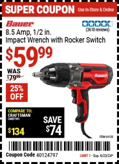 Harbor Freight Coupon BAUER 8.5 AMP, 1/2" IMPACT WRENCH WITH ROCKER SWITCH Lot No. 64120 Expired: 6/23/24 - $59.99