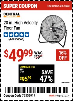 Harbor Freight Coupon CENTRAL MACHINERY 20" HIGH VELOCITY FLOOR FAN Lot No. 57880 Expired: 5/22/22 - $49.99