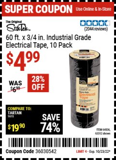 Harbor Freight Coupon STIKTEK 3/4 IN X 60 FT. INDUSTRIAL GRADE ELECTRICAL TAPE, 10 PK. Lot No. 64836 Expired: 10/23/22 - $4.99