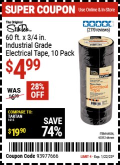 Harbor Freight Coupon STIKTEK 3/4 IN X 60 FT. INDUSTRIAL GRADE ELECTRICAL TAPE, 10 PK. Lot No. 64836 Expired: 1/22/23 - $4.99