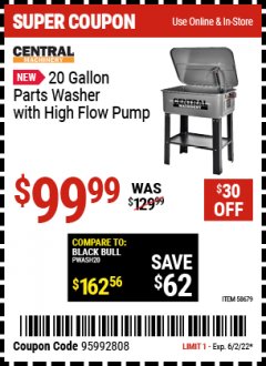 Harbor Freight Coupon CENTRAL MACHINERY 20 GALLON PARTS WASHER WITH HIGH FLOW PUMP Lot No. 58679 Valid Thru: 6/2/22 - $99.99