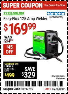 Harbor Freight Coupon TITANIUM EASY-FLUX 125 AMP WELDER Lot No. 56359/56355/57861 Expired: 10/23/22 - $169.99