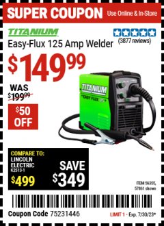 Harbor Freight Coupon TITANIUM EASY-FLUX 125 AMP WELDER Lot No. 56359/56355/57861 Expired: 7/30/23 - $149.99